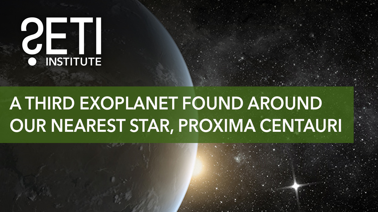 SETI Live: A third exoplanet found around our nearest star, Proxima Centauri