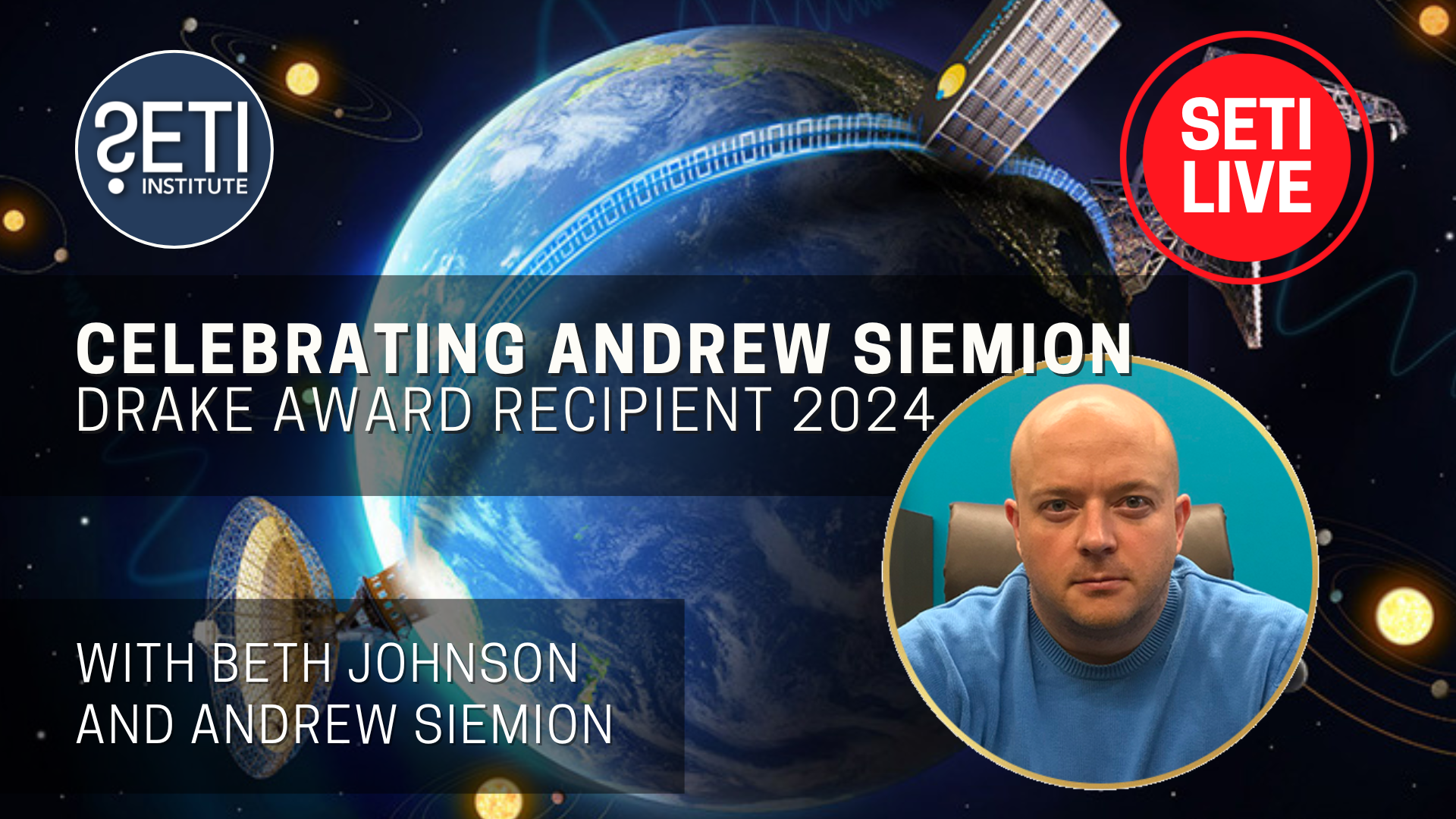 SETI Live: Celebrating Andrew Siemion, Drake Award Recipient 2024