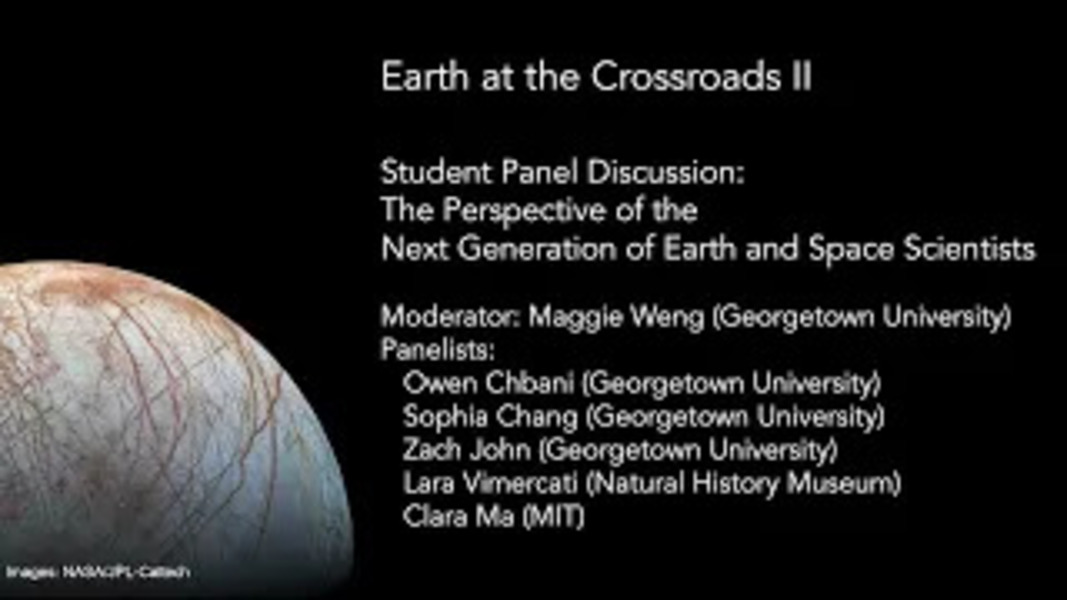 Student Panel The Perspective of the Next Generation of Earth and Space Scientists