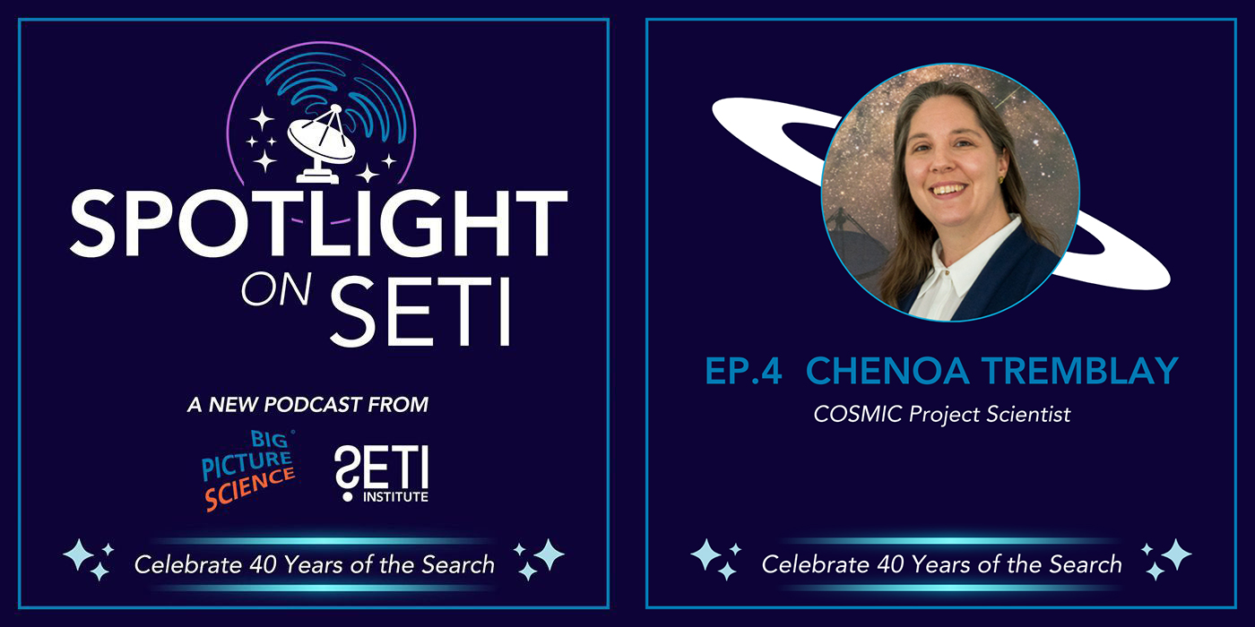 Spotlight on SETI with Dr. Chenoa Tremblay