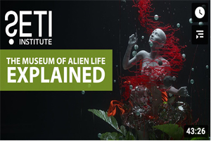 SETI Live Museum of Alien Life