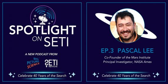 Spotlight on SETI featuring Dr. Pascal Lee