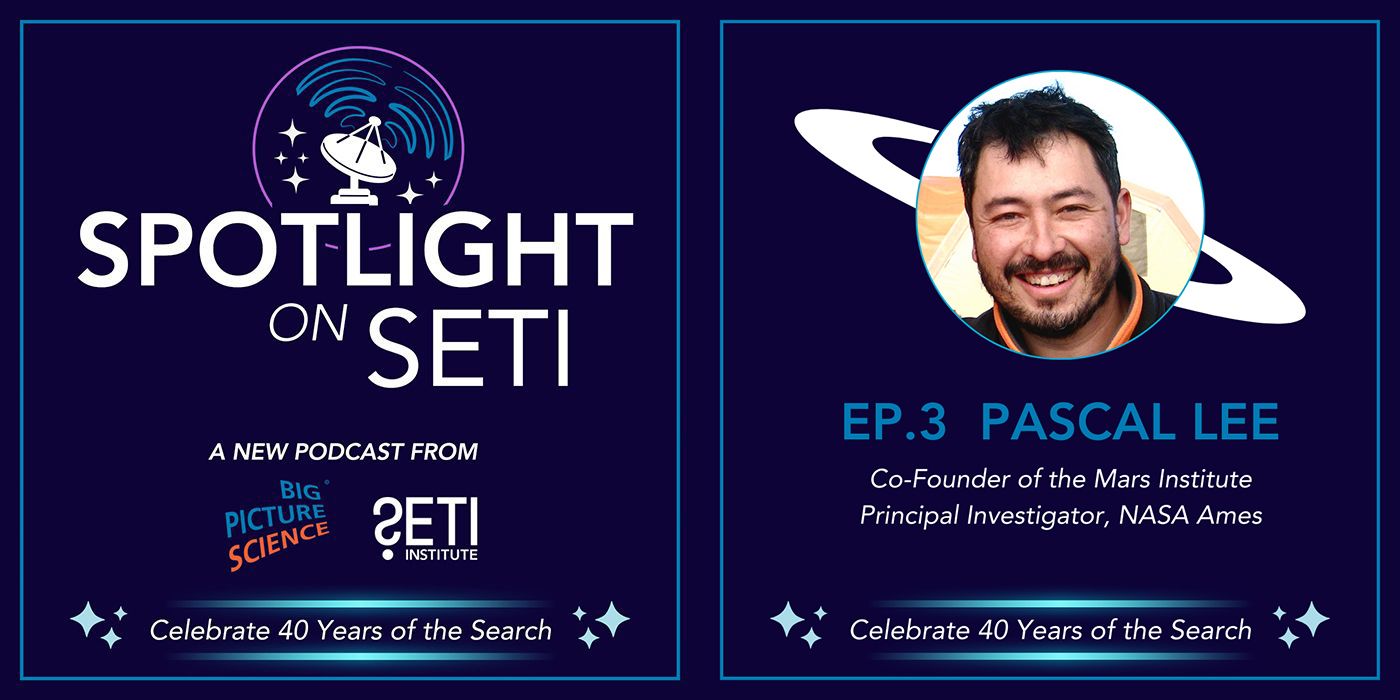 Spotlight on SETI featuring Dr. Pascal Lee